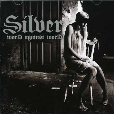 Cover for Silver · World Against World (CD) (2006)