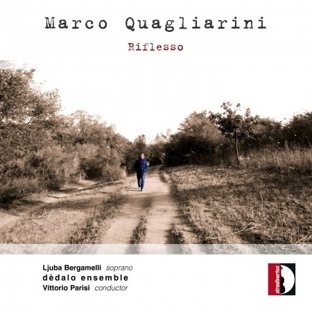 Cover for Quagliarin / Dedalo Ensemble / Bergamelli / Parisi · Marco Quagliarini: Riflesso (CD) (2017)
