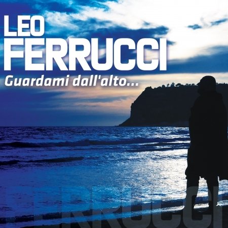 Cover for Leo Ferrucci - Guardami Dall'a (CD) (2018)