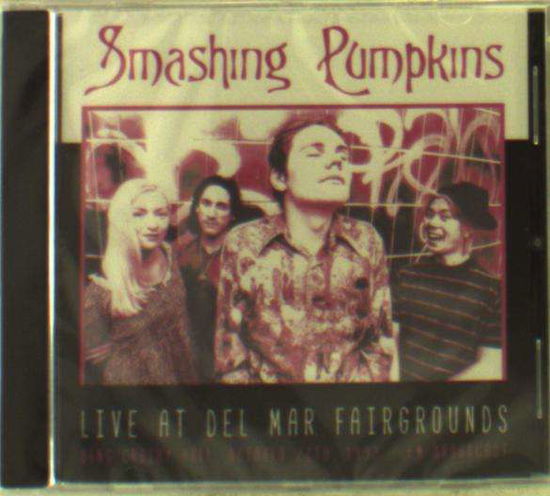 Cover for The Smashing Pumpkins · Live at Del Mar Fairgrounds, O (CD) (2016)