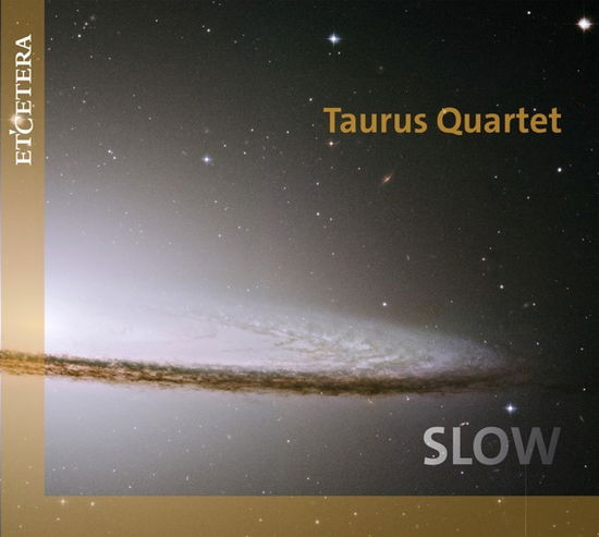 Slow - Taurus Quartet - Musikk - ETCETERA - 8711801017525 - 26. januar 2024