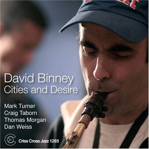 Cities And Desire - David Binney - Muziek - CRISS CROSS - 8712474128525 - 30 april 2014