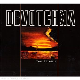 Cover for Devotchka · Devotchka - How It Ends (CD) (2007)