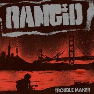 Trouble Maker - Rancid - Música - EPITAPH UK - 8714092746525 - 9 de junho de 2017