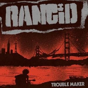 Cover for Rancid · Trouble Maker (CD) [Digipak] (2017)