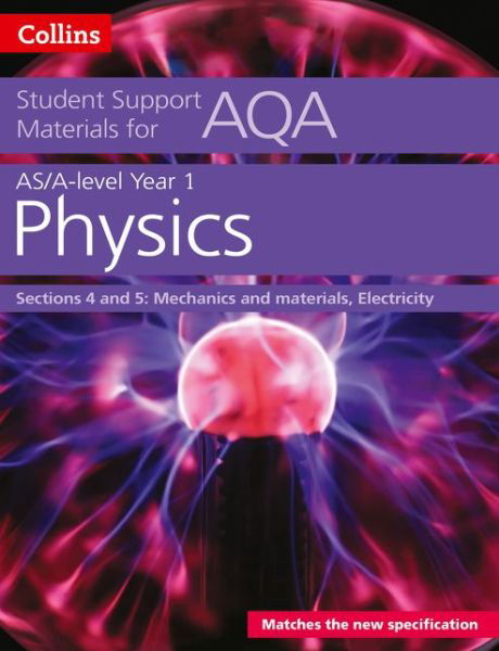 Cover for Dave Kelly · AQA A Level Physics Year 1 &amp; AS Sections 4 and 5: Mechanics and Materials, Electricity - Collins Student Support Materials (Paperback Book) [Amazon PrintReplica edition] (2016)