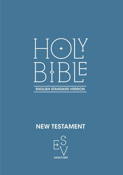Cover for Collins Anglicised ESV Bibles · New Testament: English Standard Version (ESV) Anglicised (Paperback Book) (2017)