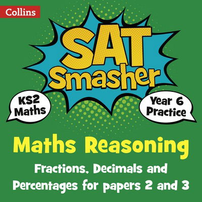 Cover for Collins KS2 · Year 6 Maths Reasoning - Fractions, Decimals and Percentages for papers 2 and 3: For the 2020 Tests - Collins KS2 SATs Smashers (Paperback Book) (2017)