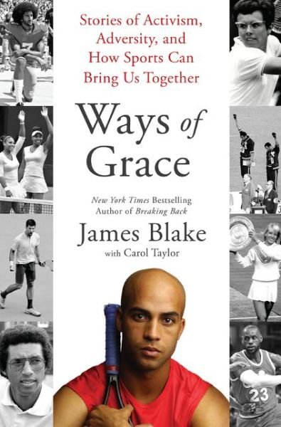 Cover for James Blake · Ways Of Grace: Stories of Activism, Adversity, and How Sports Can Bring Us Together (Hardcover Book) (2017)