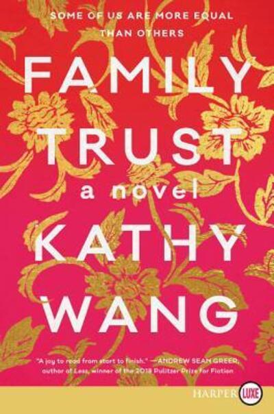 Cover for Kathy Wang · Family trust a novel (Book) [First HarperLuxe edition. edition] (2021)