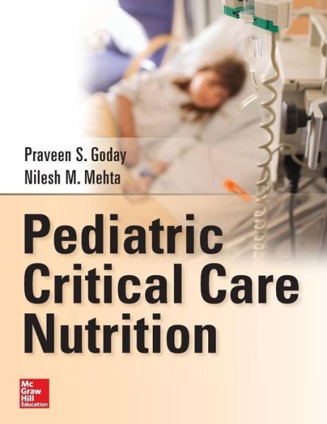 Cover for Praveen Goday · Pediatric Critical Care Nutrition (Hardcover Book) [Ed edition] (2014)