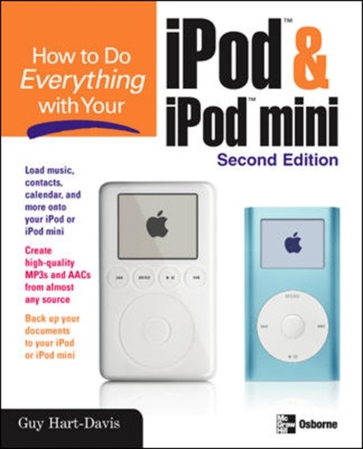 Cover for Guy Hart-Davis · How to Do Everything with Your iPod &amp; iPod mini, Second Edition - How to Do Everything (Paperback Book) (2004)