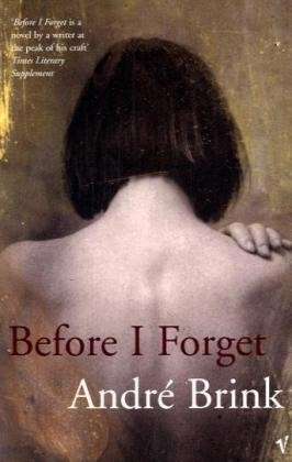 Before I Forget - Andre Brink - Livros - Vintage Publishing - 9780099477525 - 1 de setembro de 2005