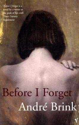 Before I Forget - Andre Brink - Libros - Vintage Publishing - 9780099477525 - 1 de septiembre de 2005
