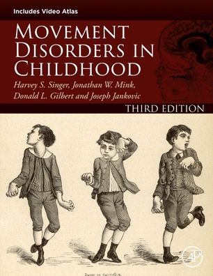 Cover for Singer, Harvey S. (Professor Emeritus, Johns Hopkins University School of Medicine, Department of Neurology, and the Kennedy Krieger Institute, Baltimore, MD, United States) · Movement Disorders in Childhood (Hardcover Book) (2022)
