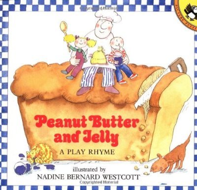 Peanut Butter and Jelly: a Play Rhyme - Nadine Bernard Westcott - Livros - Puffin Books - 9780140548525 - 30 de janeiro de 1992