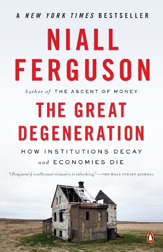 Cover for Niall Ferguson · The Great Degeneration: How Institutions Decay and Economies Die (Pocketbok) [Reprint edition] (2014)