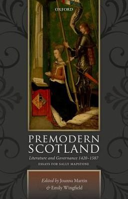 Cover for Premodern Scotland: Literature and Governance 1420-1587 (Inbunden Bok) (2017)