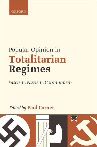 Cover for Corner · Popular Opinion in Totalitarian Regimes: Fascism, Nazism, Communism (Hardcover Book) (2009)