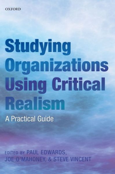 Cover for Steve Edwards · Studying Organizations Using Critical Realism: A Practical Guide (Inbunden Bok) (2014)