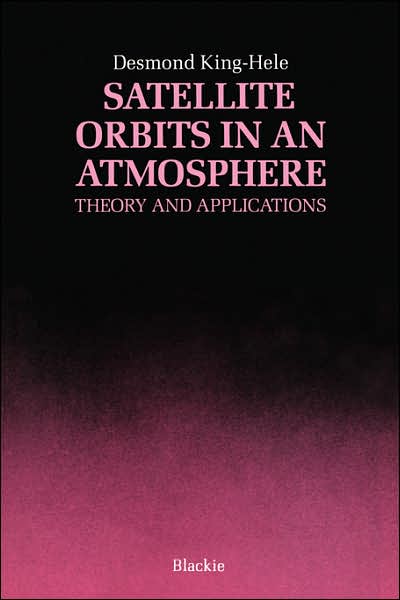 Cover for D. G. King-hele · Satellite Orbits in an Atmosphere: Theory and Application (Gebundenes Buch) (1987)