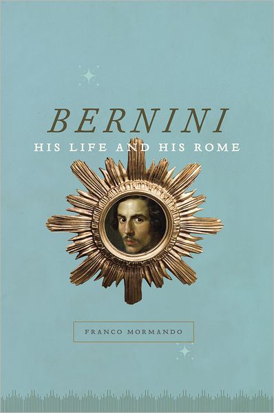 Cover for Franco Mormando · Bernini: His Life and His Rome - Emersion: Emergent Village resources for communities of faith (Hardcover Book) (2011)