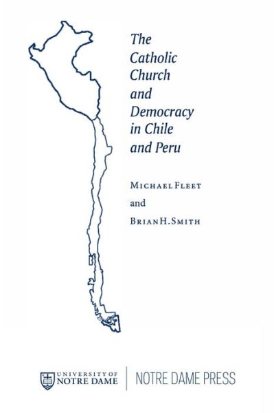 Cover for Michael Fleet · The Catholic Church and Democracy in Chile and Peru - Kellogg Institute Series on Democracy and Development (Paperback Book) [New edition] (2000)