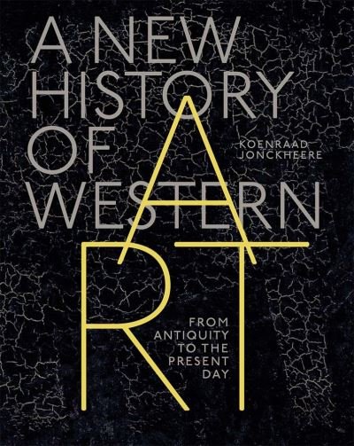 Cover for Koenraad Jonckheere · A New History of Western Art: From Antiquity to the Present Day (Inbunden Bok) (2022)