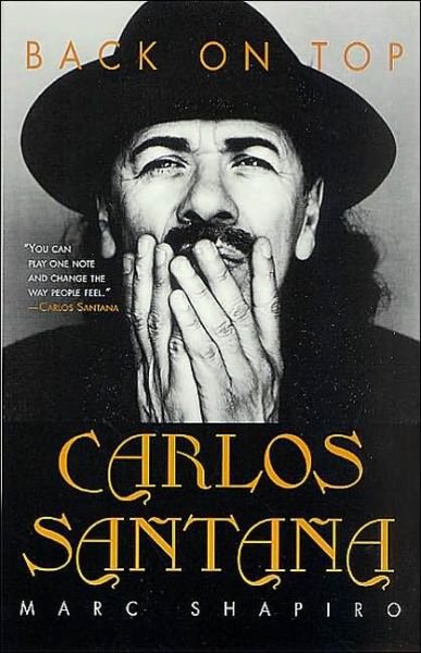 Carlos Santana: Back on Top - Marc Shapiro - Livros - St. Martin's Griffin - 9780312288525 - 4 de março de 2002