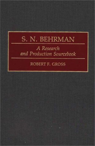 Cover for Robert F. Gross · S. N. Behrman: A Research and Production Sourcebook - Modern Dramatists Research and Production Sourcebooks (Hardcover Book) [Annotated edition] (1992)