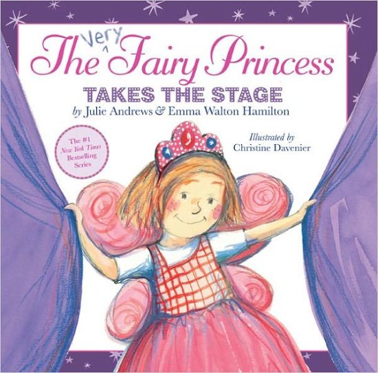 The Very Fairy Princess Takes the Stage - Very Fairy Princess - Julie Andrews Edwards - Bücher - Little, Brown & Company - 9780316040525 - 3. Mai 2011