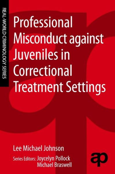 Cover for Lee Michael Johnson · Professional Misconduct against Juveniles in Correctional Treatment Settings (Paperback Book) (2013)