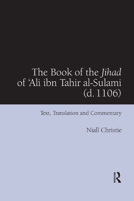 Cover for Niall Christie · The Book of the Jihad of 'Ali ibn Tahir al-Sulami (d. 1106): Text, Translation and Commentary (Paperback Book) (2019)