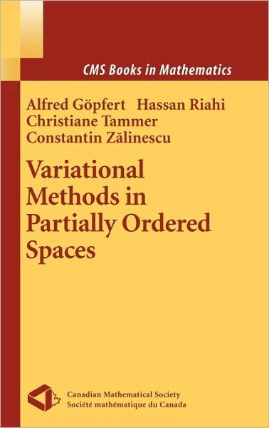 Cover for Alfred Goepfert · Variational Methods in Partially Ordered Spaces - CMS Books in Mathematics (Hardcover Book) [2003 edition] (2003)