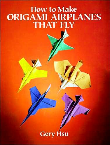 Cover for Gery Hsu · How to Make Origami Airplanes That Fly - Dover Origami Papercraft (Paperback Book) (2000)