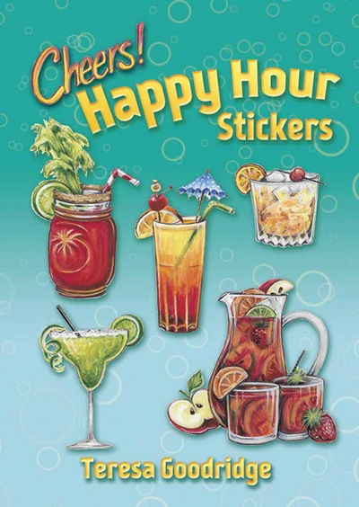 Happy Hour Stickers - Teresa Goodridge - Kirjat - Dover Publications Inc. - 9780486819525 - perjantai 26. tammikuuta 2018