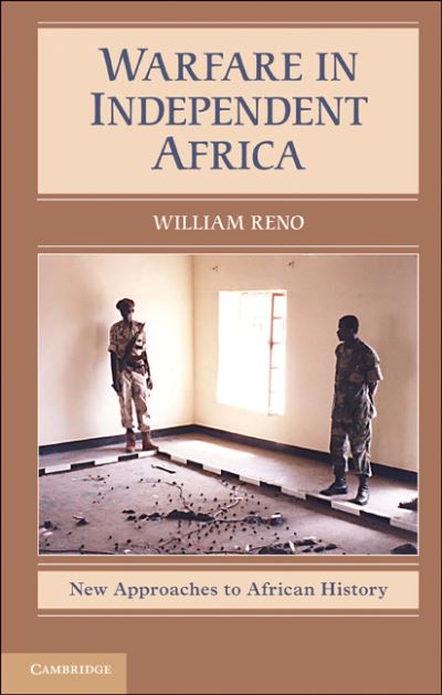 Cover for Reno, William  (Northwestern University, Illinois) · Warfare in Independent Africa - New Approaches to African History (Paperback Book) (2011)