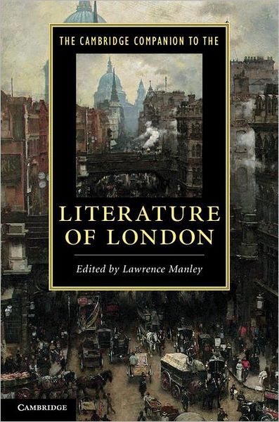 Cover for Manley, Lawrence (Yale University, Connecticut) · The Cambridge Companion to the Literature of London - Cambridge Companions to Literature (Hardcover Book) (2011)