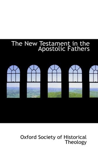 Cover for Oxford Society of Historical Theology · The New Testament in the Apostolic Fathers (Hardcover Book) (2008)