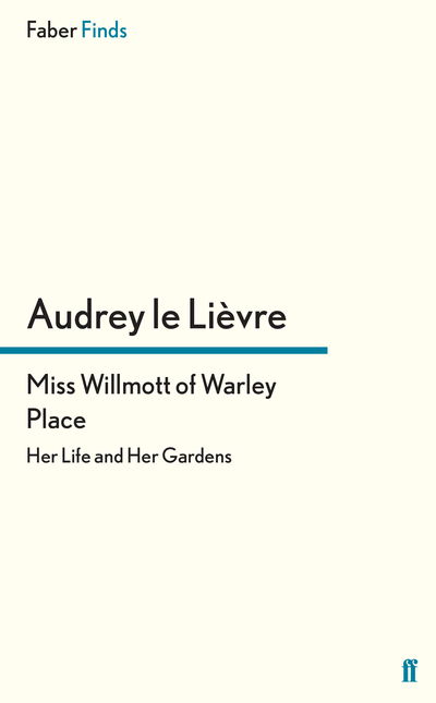 Cover for Dr. Audrey Le Lievre · Miss Willmott of Warley Place: Her Life and Her Gardens (Paperback Book) [Main edition] (2008)