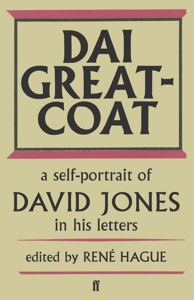 Cover for David Jones · Dai Greatcoat: A Self-Portrait of David Jones in his Letters (Taschenbuch) [Main edition] (2017)