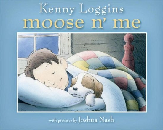 Cover for Kenny Loggins · Moose n' Me (Gebundenes Buch) (2013)