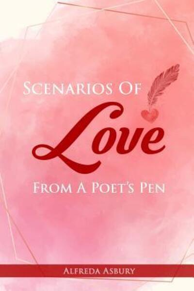 Cover for Alfreda Asbury · Scenarios Of Love From A Poet's Pen (Paperback Book) (2019)