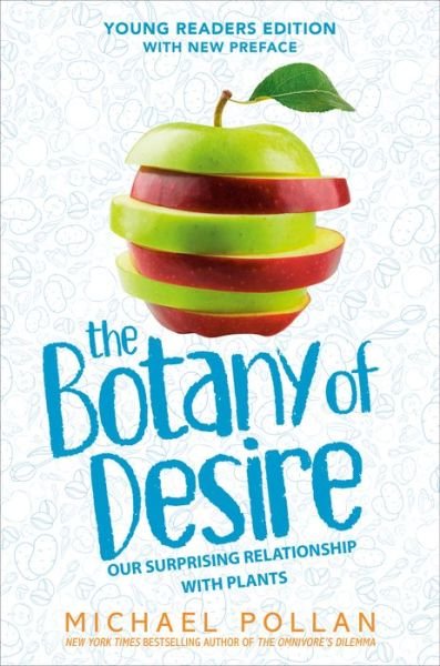Botany of Desire Young Readers Edition - Michael Pollan - Livros - Penguin Young Readers Group - 9780593531525 - 9 de maio de 2023