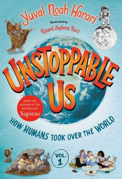 Cover for Yuval Noah Harari · Unstoppable Us, Volume 1: How Humans Took Over the World (Hardcover Book) (2022)