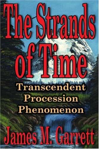 Cover for James Garrett · The Strands of Time: Transcendent Procession Phenomenon (Paperback Book) (2003)
