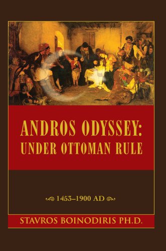 Andros Odyssey: Under Ottoman Rule: 1453-1900 Ad - Stavros Boinodiris - Books - iUniverse, Inc. - 9780595441525 - April 23, 2007