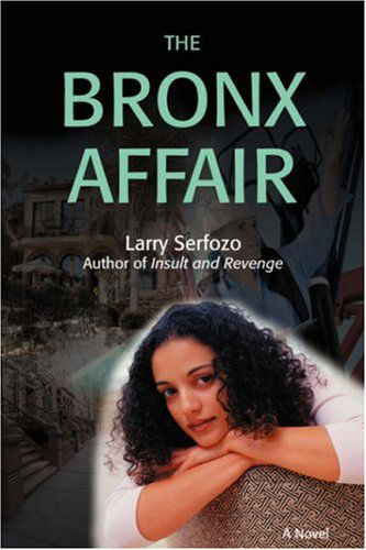 Cover for Larry Serfozo · The Bronx Affair (Paperback Book) (2007)