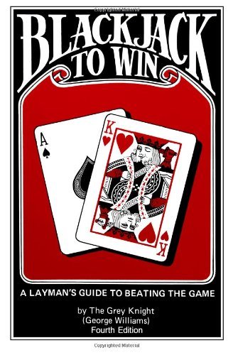 Cover for George Williams · Blackjack to Win: a Layman's Guide to Beating the Game: (Taschenbuch) [Fourth edition] (2011)