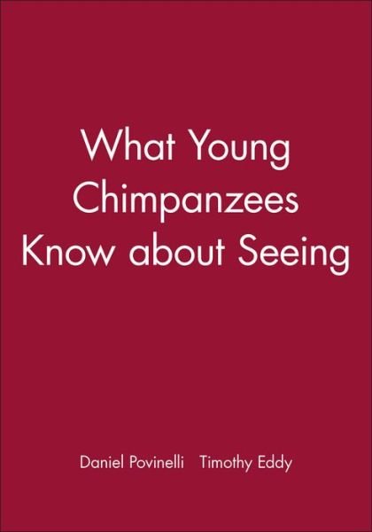 Cover for Povinelli, Daniel (University of Southwestern Louisiana, USA) · What Young Chimpanzees Know about Seeing - Monographs of the Society for Research in Child Development (Pocketbok) (2000)